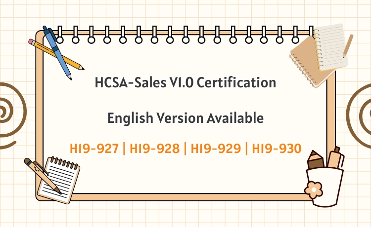 HCSA-Sales V1.0 Certification English Version Available HCSA-Sales V1.0 Certification English Version Available