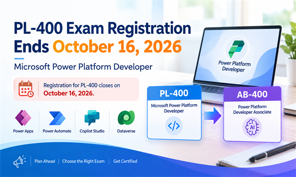 PL-400 Exam Registration Ends October 16, 2026 | Microsoft Power Platform Developer PL-400 Exam Registration Ends October 16, 2026 | Microsoft Power Platform Developer